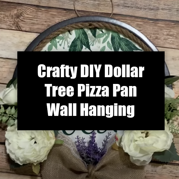 Crafty DIY Dollar Tree Pizza Pan Wall Hanging