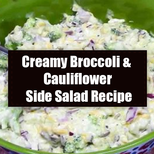 Creamy Broccoli & Cauliflower Side Salad Recipe