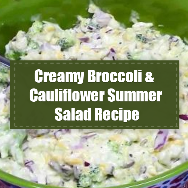 Creamy Broccoli & Cauliflower Summer Salad Recipe