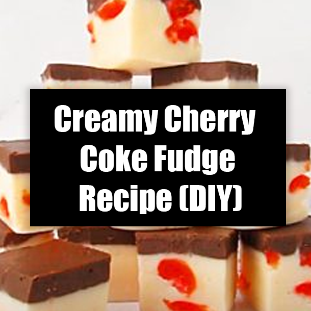 Creamy Cherry Coke Fudge Recipe (DIY)