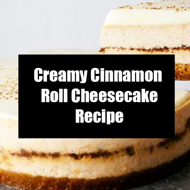 Creamy Cinnamon Roll Cheesecake Recipe