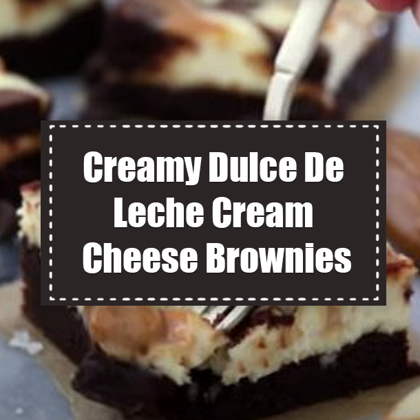 Creamy Dulce De Leche Cream Cheese Brownies