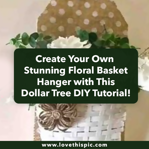 Create Your Own Stunning Floral Basket Hanger with This Dollar Tree DIY Tutorial!