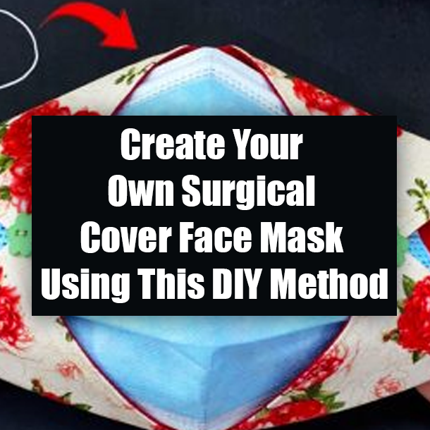 Create Your Own Surgical Cover Face Mask Using This DIY Method