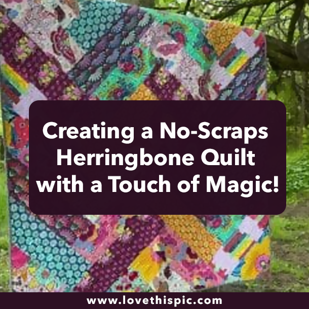Creating a No-Scraps Herringbone Quilt with a Touch of Magic!