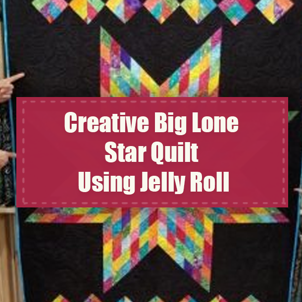 Creative Big Lone Star Quilt Using Jelly Roll