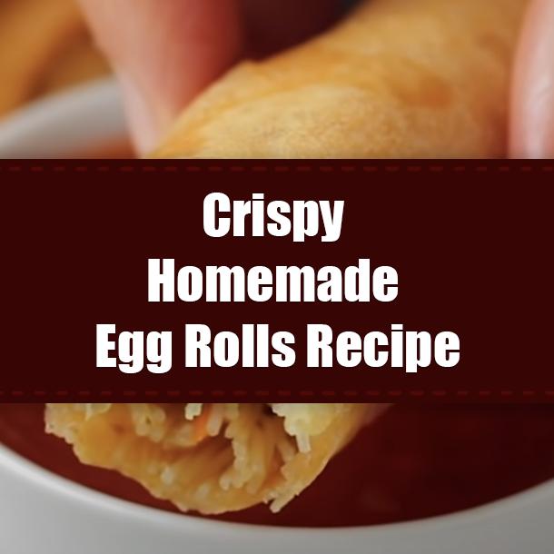 Crispy Homemade Egg Rolls Recipe
