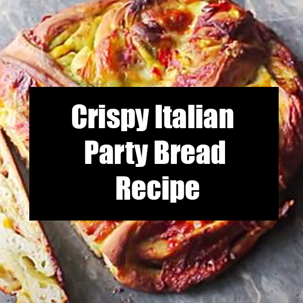 Crispy Italian Party Bread Recipe