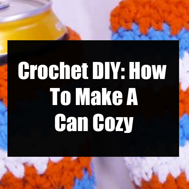 Crochet DIY: How To Make A Can Cozy