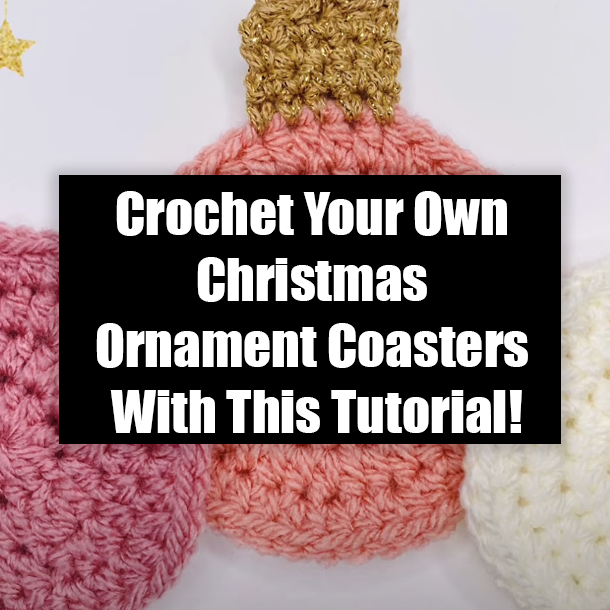 Crochet Your Own Christmas Ornament Coasters With This Tutorial!