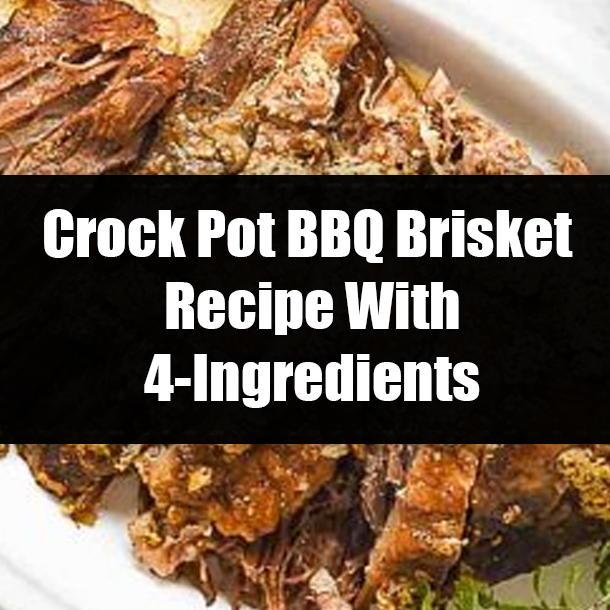 Crock Pot BBQ Brisket Recipe With 4-Ingredients