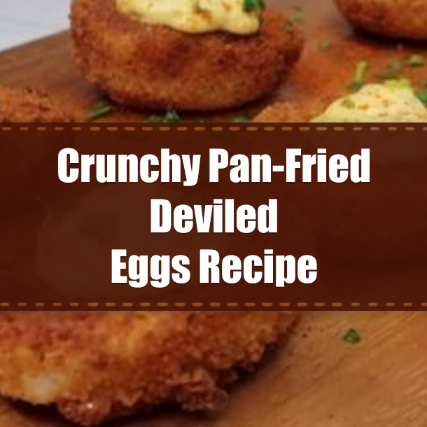 Crunchy Pan-Fried Deviled Eggs Recipe