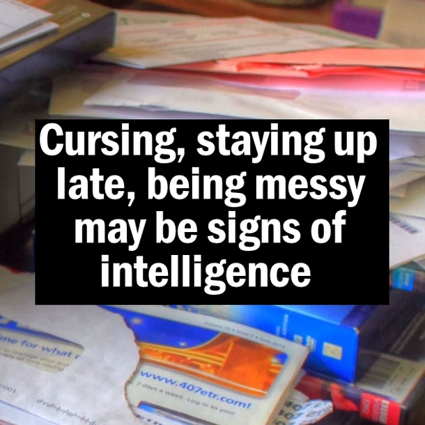 Cursing, staying up late, being messy may be signs of intelligence