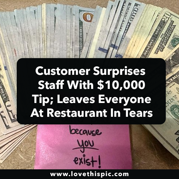 Customer Surprises Staff With $10,000 Tip; Leaves Everyone At Restaurant In Tears