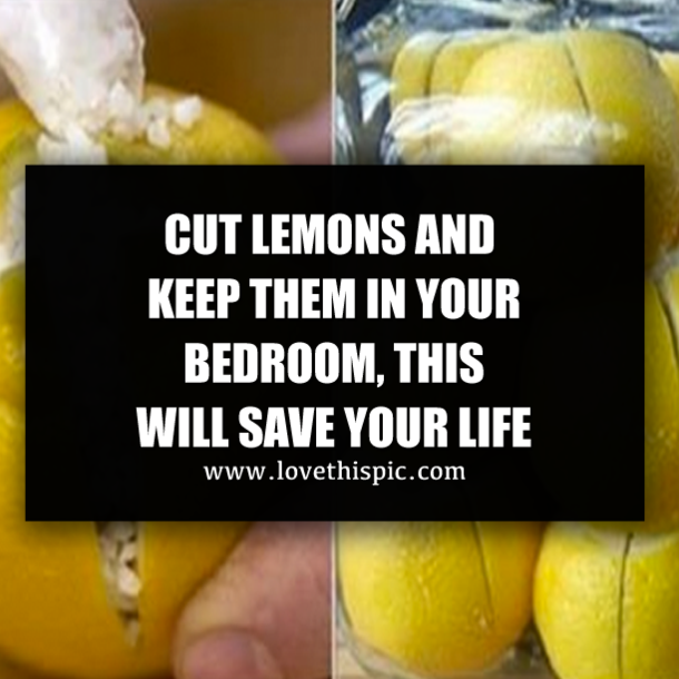 Cut Lemons And Keep Them In Your Bedroom… Here Is Why!
