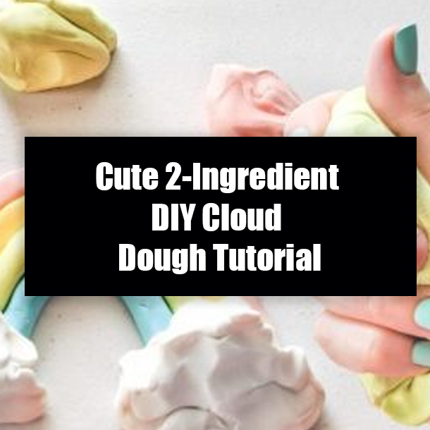 Cute 2-Ingredient DIY Cloud Dough Tutorial