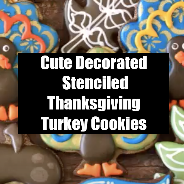 Cute Decorated Stenciled Thanksgiving Turkey Cookies