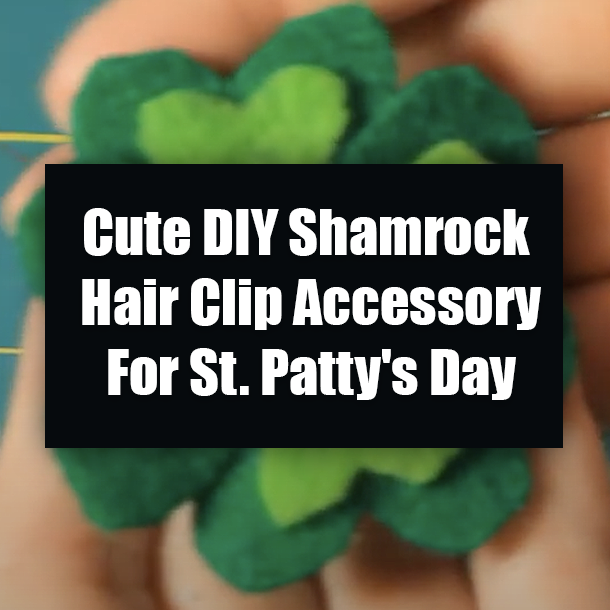 Cute DIY Shamrock Hair Clip Accessory For St. Patty's Day