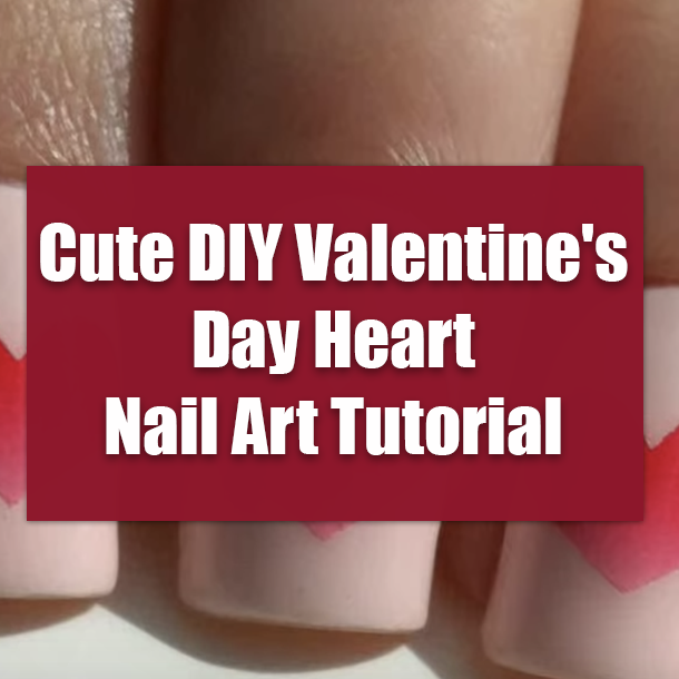 Cute DIY Valentine's Day Heart Nail Art Tutorial
