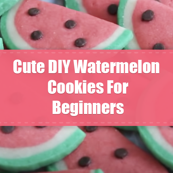 Cute DIY Watermelon Cookies For Beginners