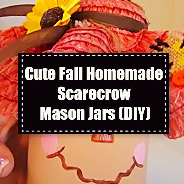 Cute Fall Homemade Scarecrow Mason Jars (DIY)