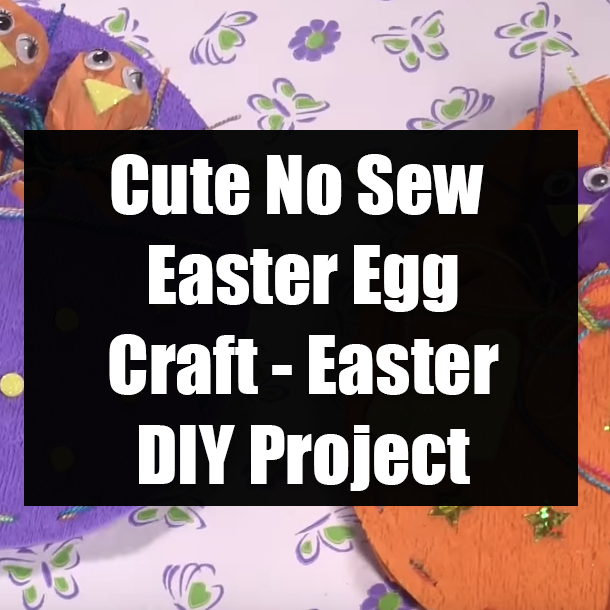 Cute No Sew Easter Egg Craft - Easter DIY Project