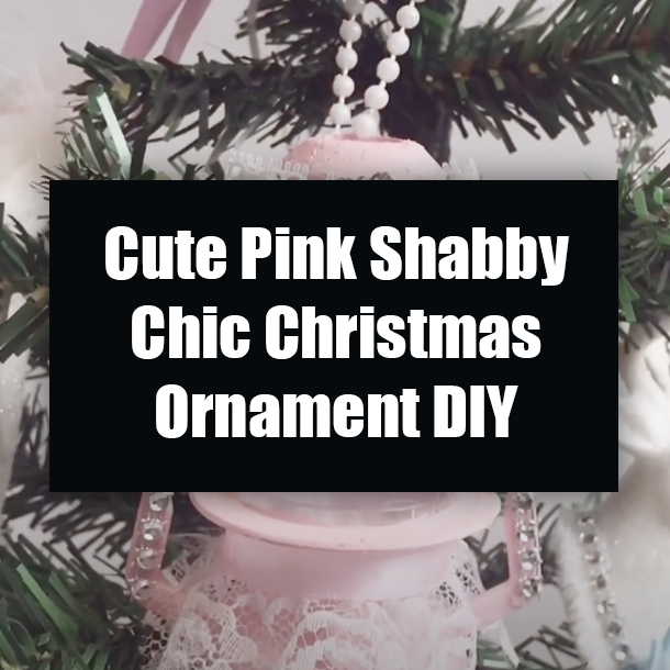 Cute Pink Shabby Chic Christmas Ornament DIY