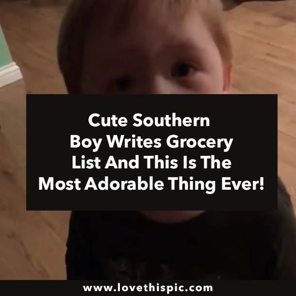 Cute Southern Boy Writes Grocery List And This Is The Most Adorable Thing Ever!