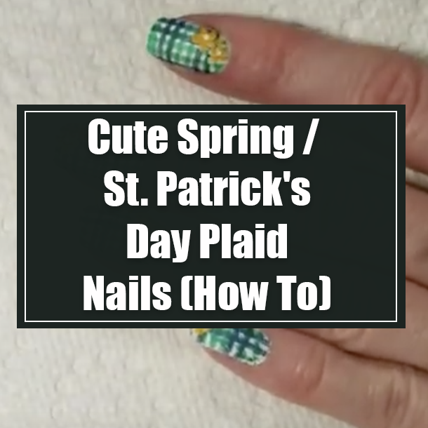 Cute Spring / St. Patrick's Day Plaid Nails (How To)