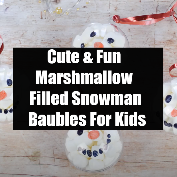 Cute & Fun Marshmallow Filled Snowman Baubles For Kids