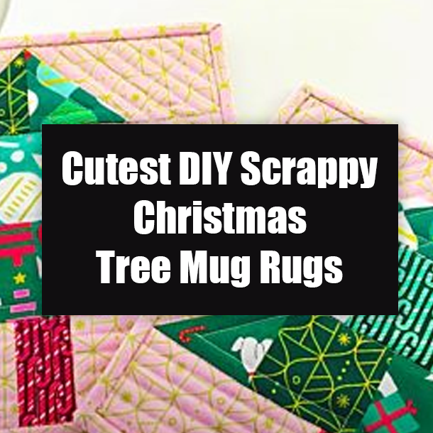 Cutest DIY Scrappy Christmas Tree Mug Rugs
