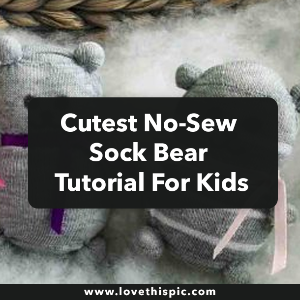 Cutest No-Sew Sock Bear Tutorial For Kids