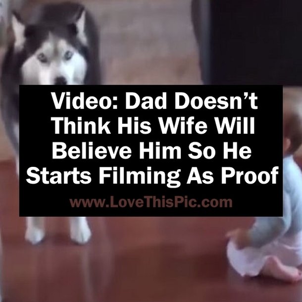 Dad Doesn’t Think His Wife Will Believe Him So He Starts Filming As Proof (Video)