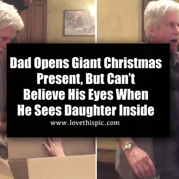 Dad Opens Giant Christmas Present, But Can’t Believe His Eyes When He Sees Daughter Inside