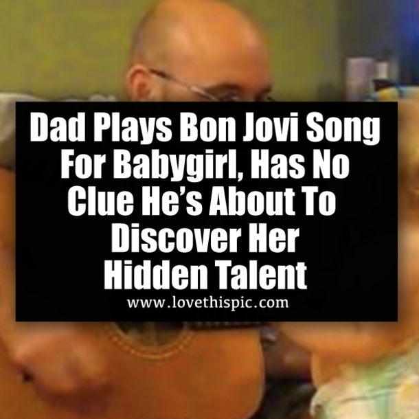Dad Plays Bon Jovi Song For Babygirl, Has No Clue He’s About To Discover Her Hidden Talent