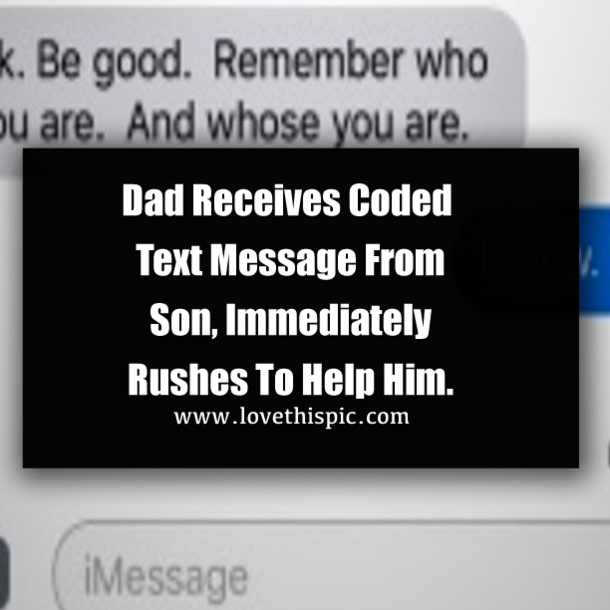 Dad Receives Coded Text Message From Son, Immediately Rushes To Help Him.