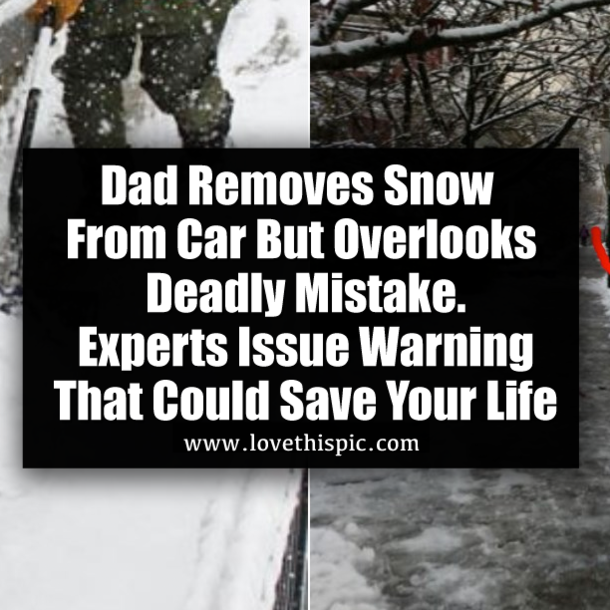Dad Removes Snow From Car But Overlooks Deadly Mistake. Experts Issue Warning That Could Save Your Life