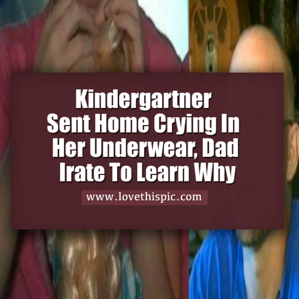 Dad Stunned To Discover Why School Made His 6-Year-Old Go Home In Just Her Underwear