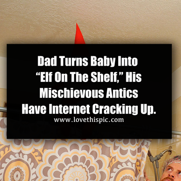 Dad Turns Baby Into “Elf On The Shelf,” His Mischievous Antics Have Internet Cracking Up.