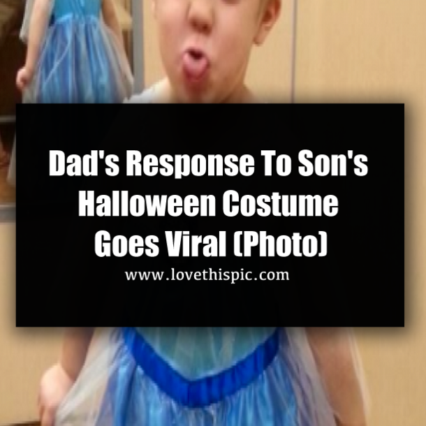 Dad's Response To Son's Halloween Costume Goes Viral (Photo)