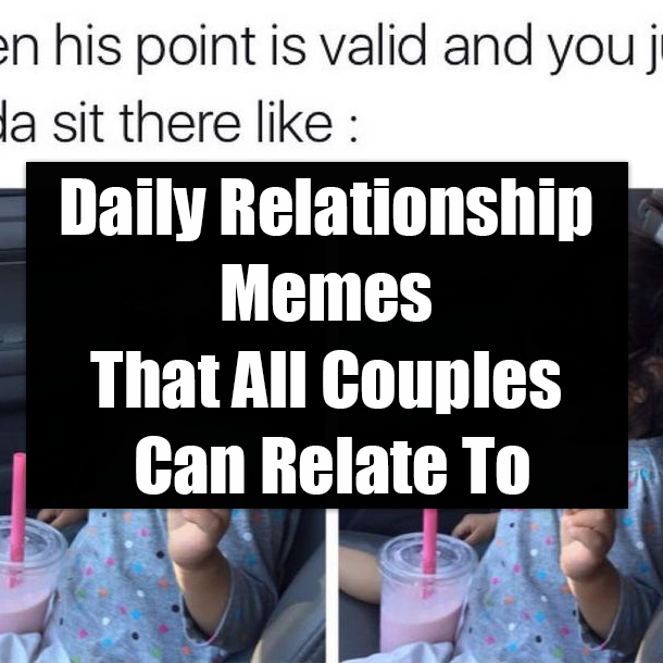 Daily Relationship Memes That All Couples Can Relate To