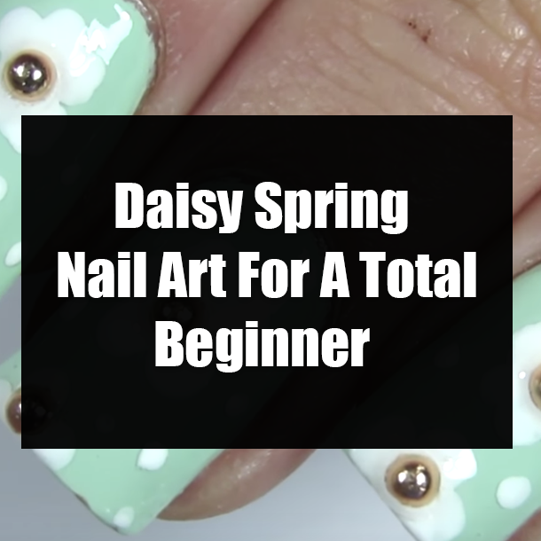Daisy Spring Nail Art For A Total Beginner