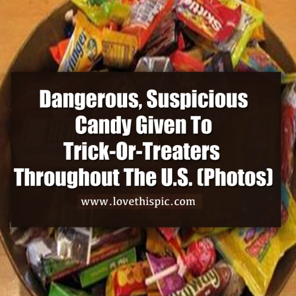 Dangerous, Suspicious Candy Given To Trick-Or-Treaters Throughout The U.S. (Photos)