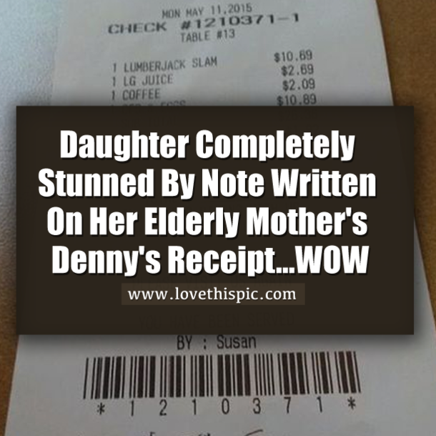 Daughter Completely Stunned By Note Written On Her Elderly Mother's Denny's Receipt…WOW