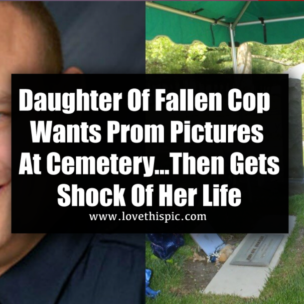 Daughter Of Fallen Cop Wants Prom Pictures At Cemetery...Then Gets Shock Of Her Life