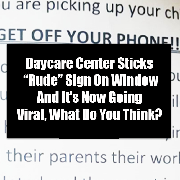 Daycare Center Sticks “Rude” Sign On Window And It's Now Going Viral, What Do You Think?