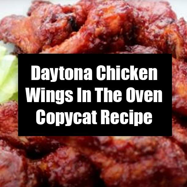 Daytona Chicken Wings In The Oven Copycat Recipe
