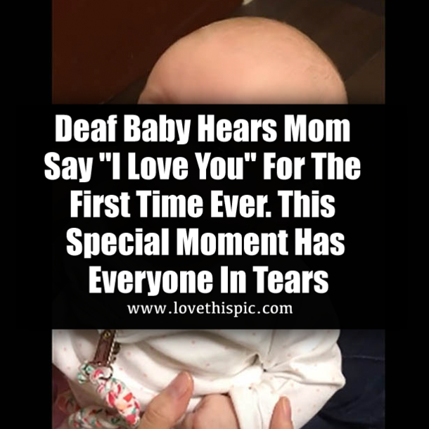 Deaf Baby Hears Mom Say "I Love You" For The First Time Ever. This Special Moment Has Everyone In Tears