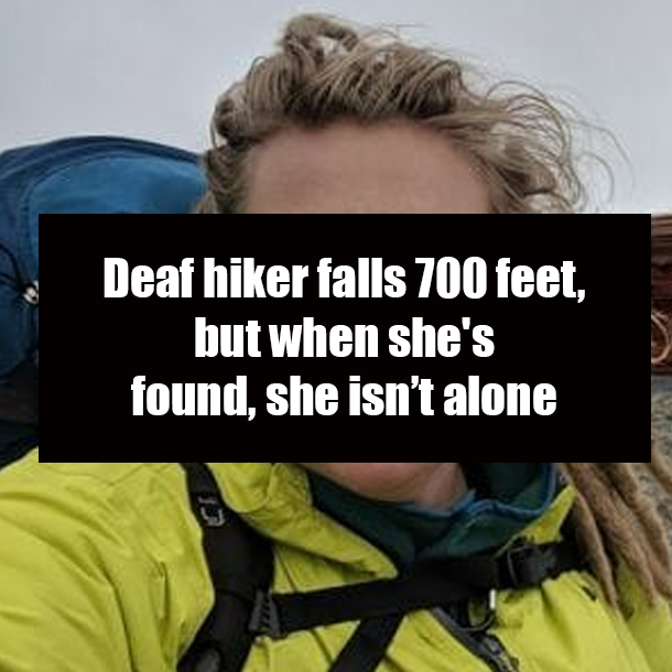 Deaf hiker falls 700 feet, but when she's found, she isn’t alone