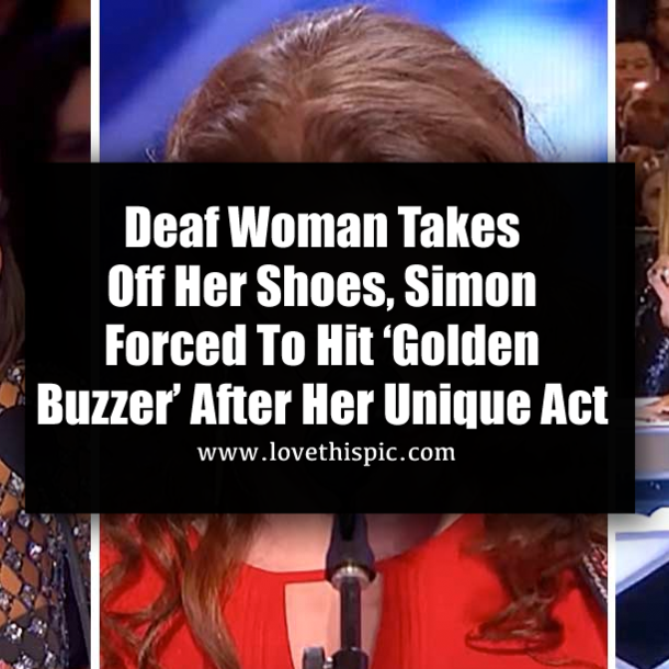 Deaf Woman Takes Off Her Shoes, Simon Forced To Hit ‘Golden Buzzer’ After Her Unique Act